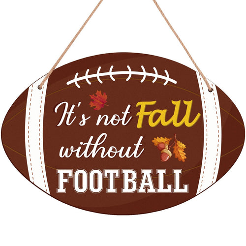 Brown football-shaped hanging sign with text 'It's not Fall without FOOTBALL', autumn leaves and acorns.