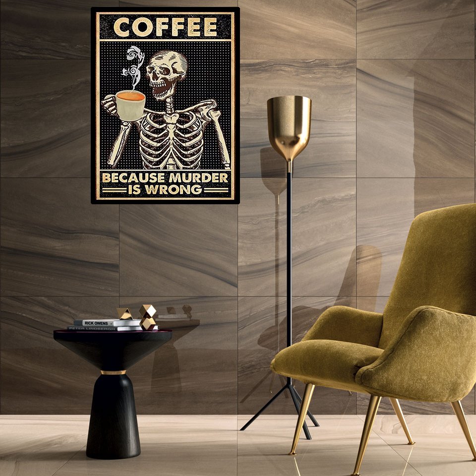 Skeleton holding a coffee cup with text 'COFFEE BECAUSE MURDER IS WRONG' on a framed poster