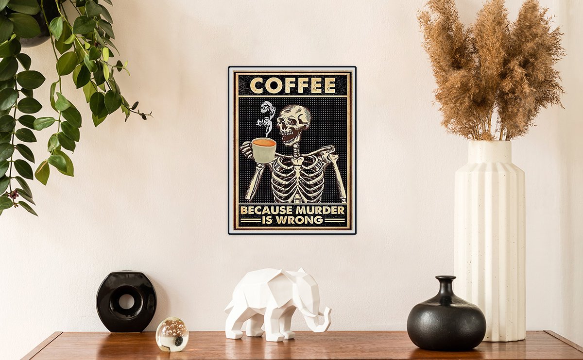 Skeleton holding a coffee cup with text 'COFFEE BECAUSE MURDER IS WRONG' on a framed print