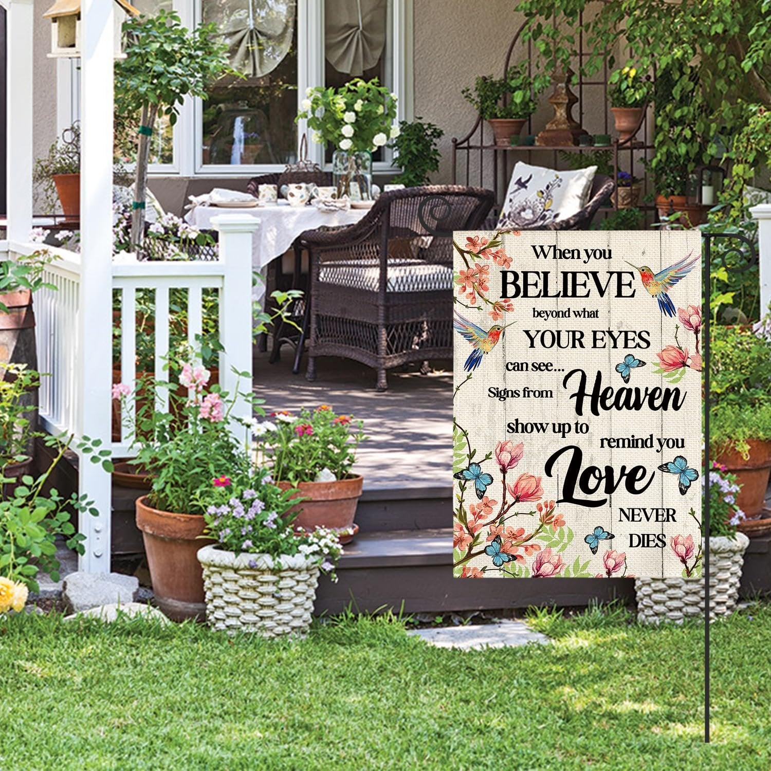 Garden flag with hummingbirds and flowers, reads 'When you BELIEVE beyond what YOUR EYES can see... Signs from Heaven show up to remind you Love NEVER DIES'.