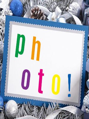 Card with colorful letters spelling 'photo!' on a festive background with ornaments and tinsel