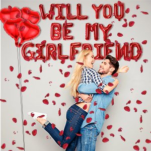 Couple embracing amidst red heart balloons and rose petals, with 'WILL YOU BE MY GIRLFRIEND' foil balloons in the background.